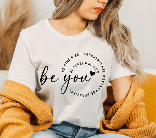 Be You| T-shirt| Sweatshirt